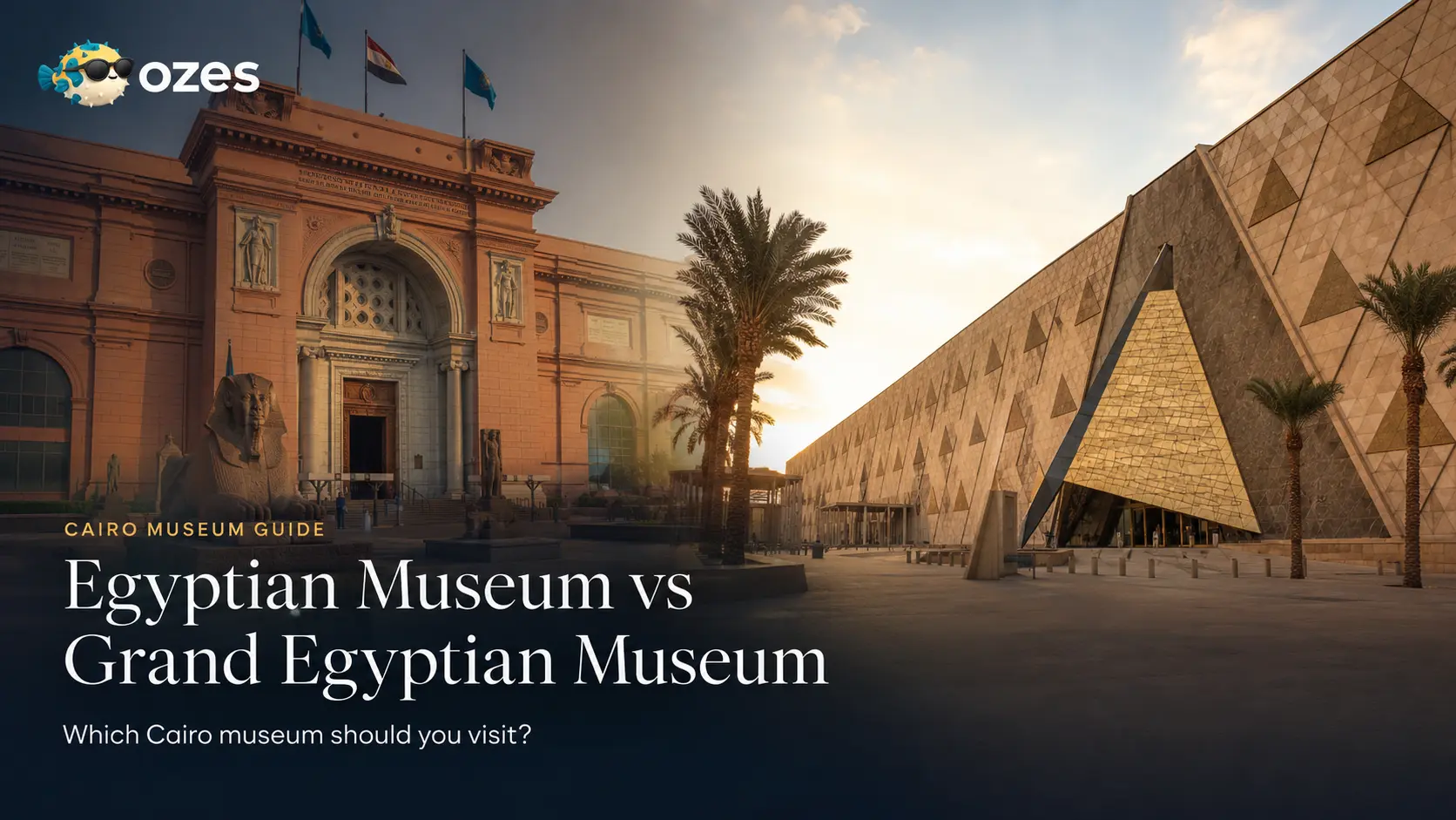 Egyptian Museum vs Grand Egyptian Museum